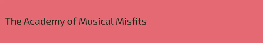 The Academy of Musical Misfits